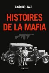 Histoires de la Mafia, le nouveau livre de mon pote David Brunat