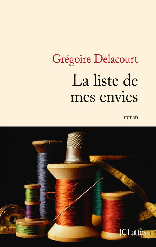 LA LISTE DE MES ENVIES, de Grégoire DELACOURT