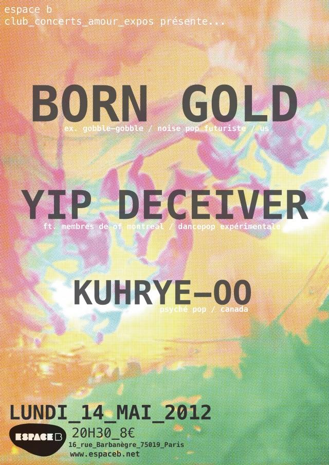 FLYER-1405 Born Gold, Yip Deceiver & Kuhrye-OO, le 14 mai à l’Espace B