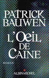 L' OEIL DE CAINE de Patrick Bauwen L' OEIL DE CAINE de Patrick Bauwen