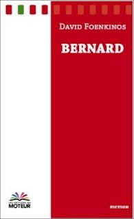 Bernard, David Foenkinos Bernard, David Foenkinos