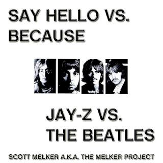 Say Hello Vs. Because (Jay-Z Vs. The Beatles) - The Melker Project