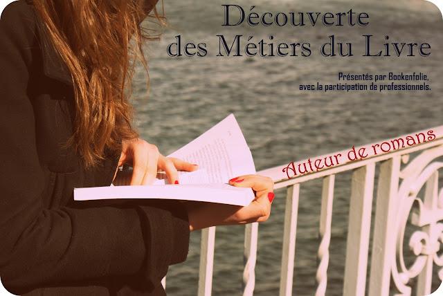 Les Métiers du Livre - Auteur de romans Les Métiers du Livre - Auteur de romans