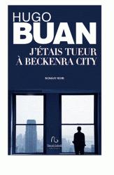 J'étais tueur à Beckenra City - Hugo BUAN tueur-beckenra
