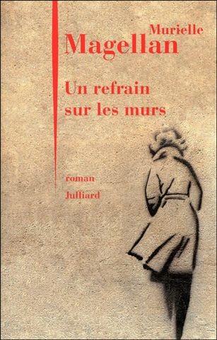 Un refrain sur les murs Murielle+Magellan+Un+refrain+sur+les+murs++couverture.jpg