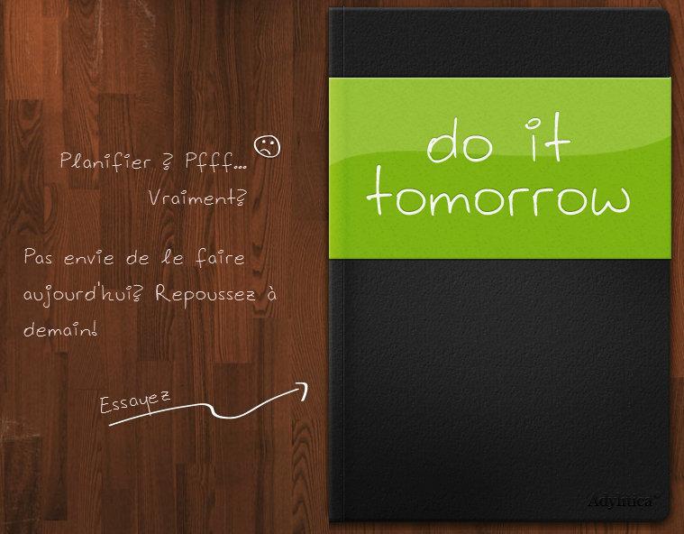 Do it Tomorrow Do it Tomorrow Présentation Do It Tomorrow : le planificateur de tâches