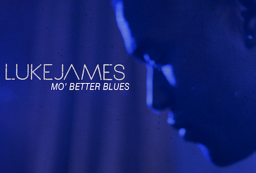 [Video] Luke James – Mo ‘ Better Blues.