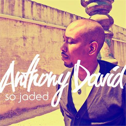Anthony David revient avec  » So Jaded ».