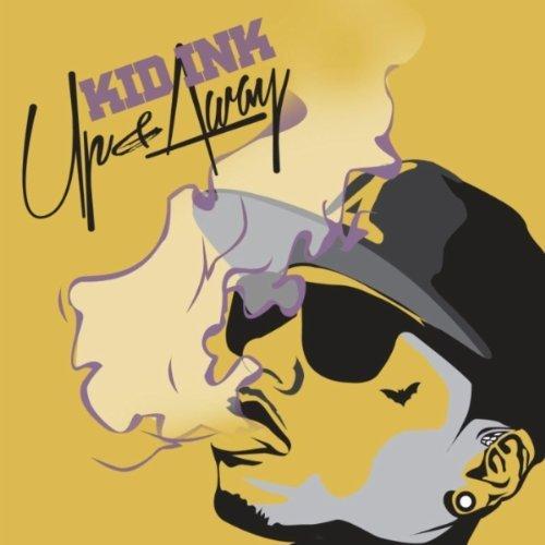 Kid Ink - Up And Away (2012)