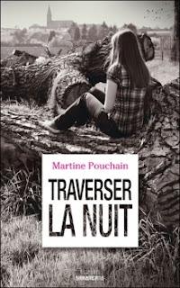 TRAVERSER LA NUIT de Martine Pouchain TRAVERSER LA NUIT de Martine Pouchain