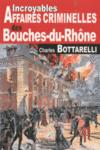 Les Nouvelles Affaires Criminelles des Bouches-du-Rhône bouches du rhone