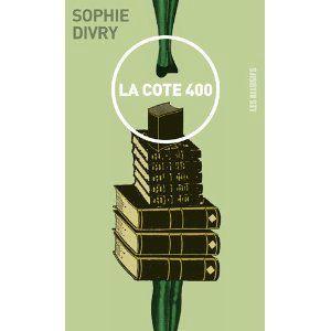 La cote 400 Sophie Divry Lectures de Liliba