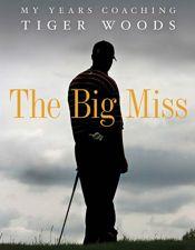 100 livres en 100 semaines (#62) – The Big Miss : My Years Coaching Tiger Woods
