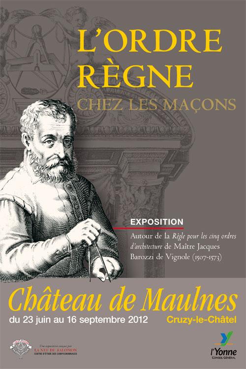 Exposition « L'Ordre règne chez les maçons » au château de Maulnes (Yonne), du 23 juin au 16 septembre.