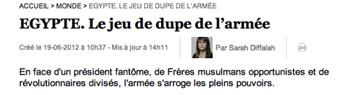 “La situation politique égyptienne défie toute tentative d’analyse claire. Les récits des négociations entre les deux camps ces derniers mois sont flous et mystérieux. La presse égyptienne accuse le coup et parle d’un retour en arrière, comme si la transition avait été rayée d’un trait. Pour de nombreux observateurs, l’armée n’a aucune intention de quitter le pouvoir de crainte de voir ses privilèges et son statut remis en cause, perpétuant ainsi l’ancien régime d’Hosni Moubarak.”
Nouvel Observateur