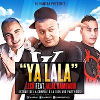 DJ Hamida feat Leck et Jalal Hamdaoui - Ya Lala (SON)