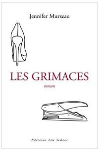 « Les grimaces » de Jennifer Murzeau « Les grimaces » de Jennifer Murzeau