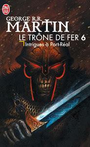 LE TRÔNE DE FER Tome6 de GRR Martin LE TRÔNE DE FER Tome6 de GRR Martin