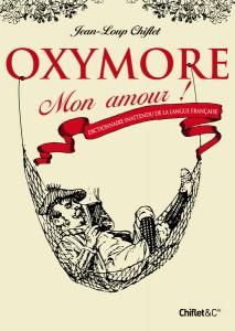 Oxymore mon amour ! et autres singularités