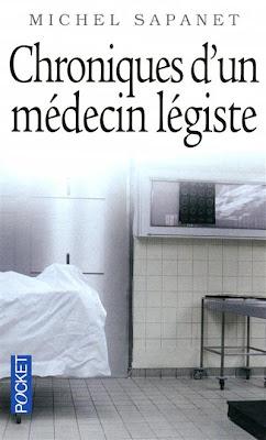 CHRONIQUES D'UN MEDECIN LEGISTE, Michel Sapanet