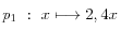 p_{1} ~:~x \longmapsto 2,4x p_{1} ~:~x \longmapsto 2,4x