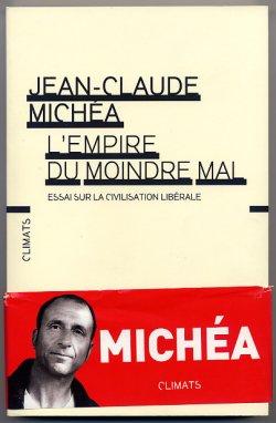 Lire Jean-Claude Michéa (L’Empire du moindre mal)