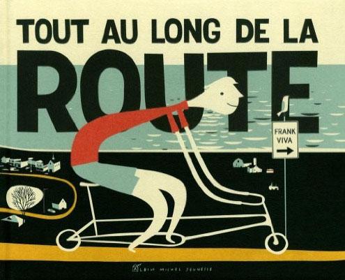 Le coin lecture #2 : sélection pour les vacances Tout au long de la route de Frank Viva chez Albin Michel Jeunesse