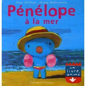 Le coin lecture #2 : sélection pour les vacances Pénélope à la mer de Anne Gutnam et Georg Hallensleben chez Gallimard 18 mois/4 ans