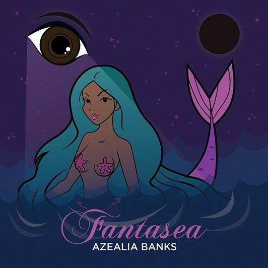 Azealia Banks - Fantasea (2012) Azealia Banks - Fantasea (2012)