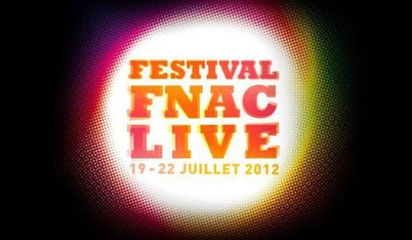 Découvrez la programmation du Festival Fnac Live 2012 !
