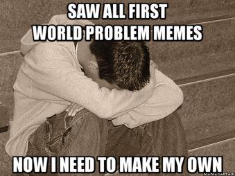 c0d First World Problems : Que de malheurs !