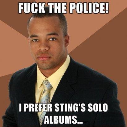 Fuck-the-Police-I-prefer-Stings-solo-albums Le racisme c’est drôle