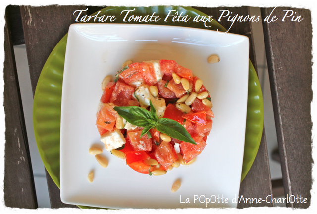 Tartare TOmate Féta aux PignOns de Pin Tartare TOmate Féta aux PignOns de Pin