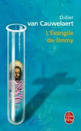 L'évangile de Jimmy (de Didier van Cauwelaert)