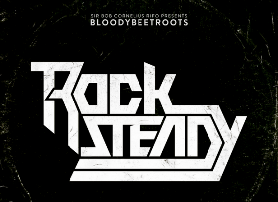 The Bloody Beetroots – Rocksteady