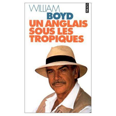 Un anglais sous les tropiques, roman de William Boyd anglaistropiques