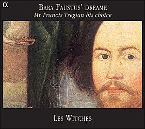 bara faustus dreame francis tregian les witches