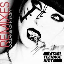 Atari Teenage Riot - Collapse of History Manic Monday : Atari Teenage Riot « Collapse Of History (Christine Remix) »