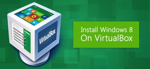Comment installer et Tester Windows 8 sous VitualBox?