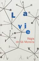 La vie de Régis de Sa Moreira (rentrée littéraire 2012)