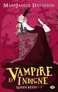 Queen Betsy T.7 : Vampire et Indigne - MaryJanice Davidson