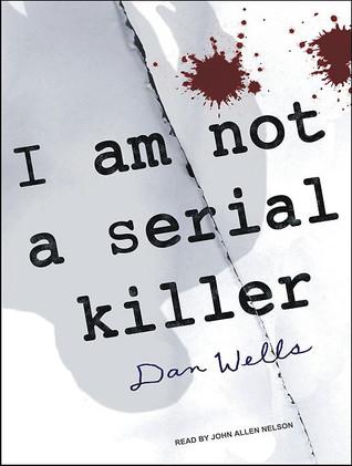 John Cleaver T.1 : Je ne suis pas un serial killer - Dan Wells