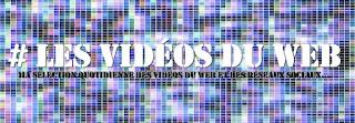 LES VIDÉOS DU WEB #45 LES VIDÉOS DU WEB #45