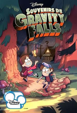 Souvenirs de Gravity Falls affiche Disney Channel Souvenirs de Gravity Falls débarque sur Disney Channel le 5 septembre 2012
