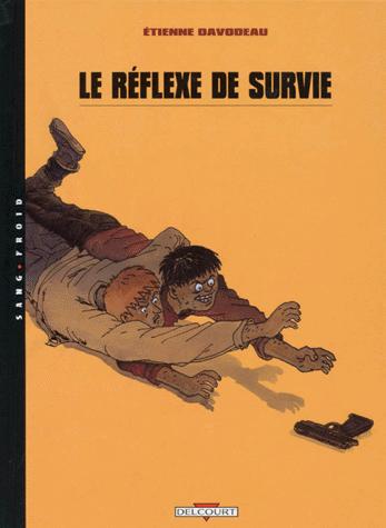 LE REFLEXE DE SURVIE, BD d'Etienne DAVODEAU