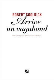 Robert Goolrick - Arrive un vagabond