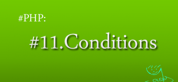 PHP – 11 – Les Conditions