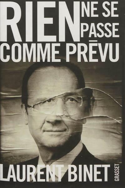 Laurent Binet, Rien ne se passe comme prévu, éd. Grasset