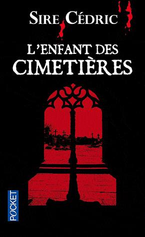 L'ENFANT DES CIMETIERES, Sire Cédric L'ENFANT DES CIMETIERES, Sire Cédric