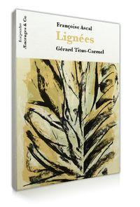 Françoise Ascal, Lignées, Æncrages & Co, 2012. Dessins de Gérard Titus-Carmel. Françoise Ascal, Lignées